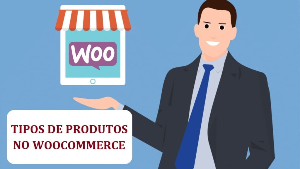 Os tipos de produtos no WooCommerce