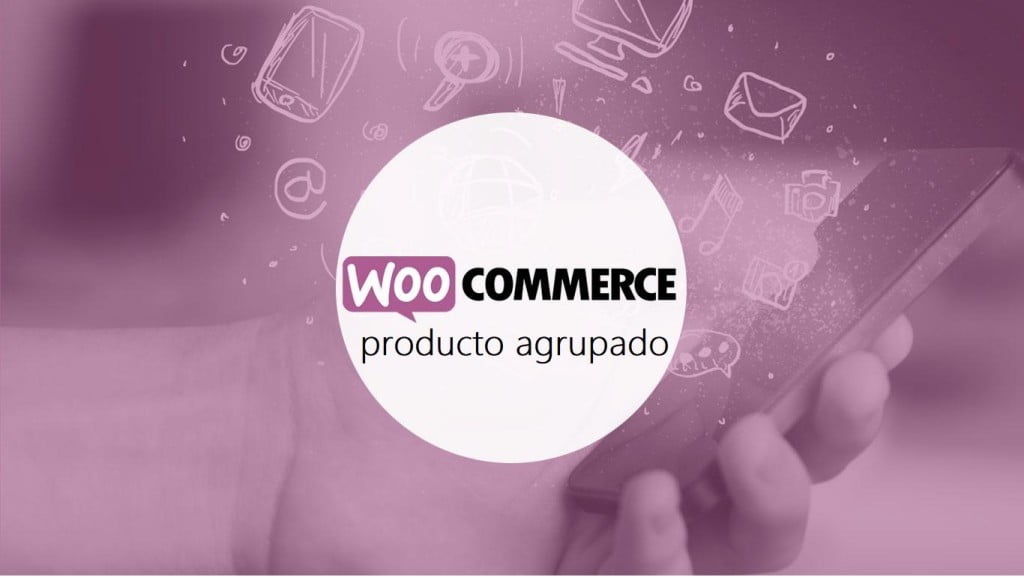 ¿Cómo crear un producto agrupado en WooCommerce?